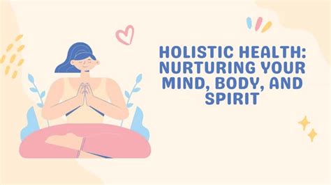 Holistic Health Nurturing Your Mind Body And Spirit Pptx