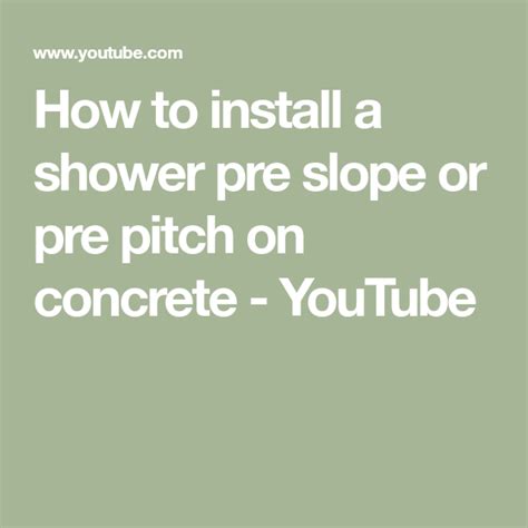 How To Install A Shower Pre Slope Or Pre Pitch On Concrete Youtube