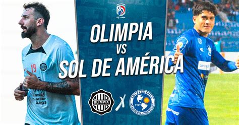 Olimpia Vs Sol De Am Rica En Vivo V A Tigo Sports Cu Ndo Horario Y