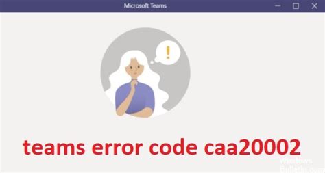 C Mo Solucionar El C Digo De Error Caa De Teams En Una Pc Con