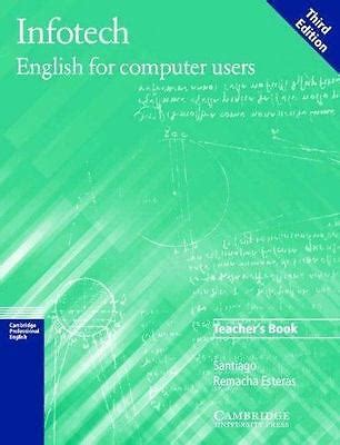 Infotech Teacher's Book: English for Computer Users (Cambridge ...