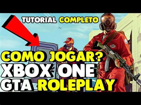 Como Jogar No Gta Rp De Xbox One Tutorial Completo Youtube