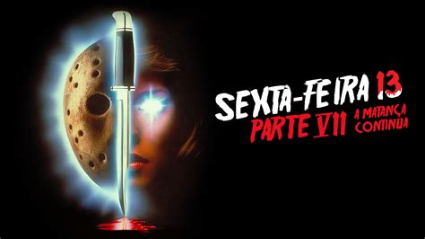 Assistir Sexta Feira 13 Parte 7 A Matança Continua Grátis No