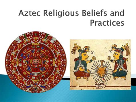 Ppt Aztec Religious Beliefs And Practices Powerpoint Presentation