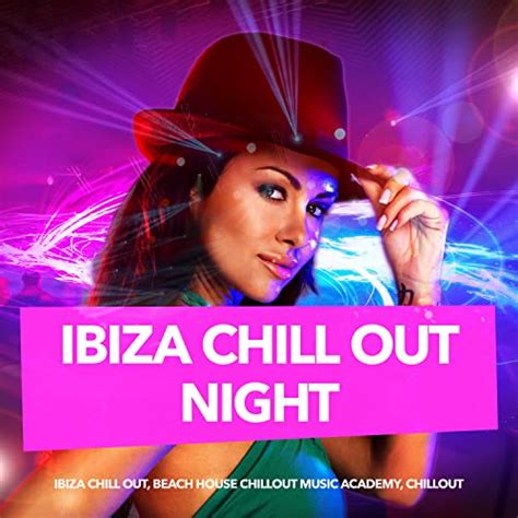 Amazon Musicでibiza Chill Out Beach House Chillout Music Academy