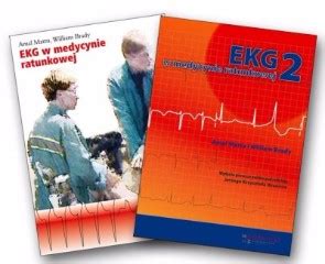 EKG W Medycynie Ratunkowej 1 2 KOMPLET Amal Mattu William Brady