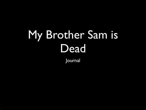 My Brother Sam Is Dead