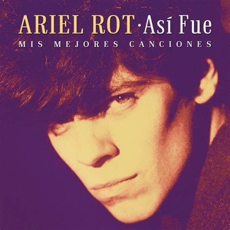 Stream Ariel Rot Listen to Así Fue Mis Mejores Canciones playlist