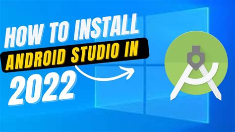 How To Download And Install Android Studio In 2022 Latest Android