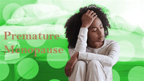 Premature Menopause Symptoms Causes And Treatment My Gynae