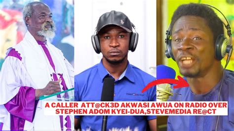 ASU Caller Bl St Akwasi Awuah On His Att Ck On Adom Kyei Duah About