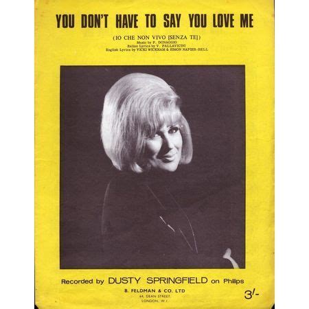 You Don T Have To Say You Love Me Featuring Dusty Springfield Only 11 00