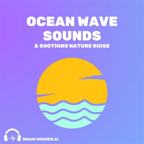 Ocean Wave Sounds And Soothing Nature Noise Pt 3 Música E Letra De