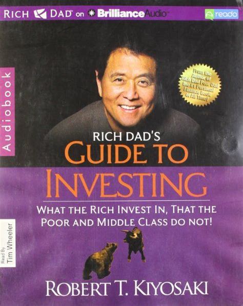 Rich Dads Guide To Investing What The Rich Invest In That The Poor