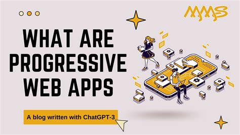 What Are Progressive Web Apps Written With Chatgpt Blog Mms