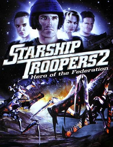 Ver Starship Troopers 2 Hero of the Federation El héroe de la