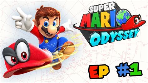 THE ULTIMATE ADVENTURE BEGINS Super Mario Odyssey 1 YouTube