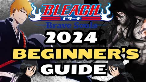 THE ULTIMATE BEGINNERS GUIDE TO BLEACH BRAVE SOULS 2024 YouTube