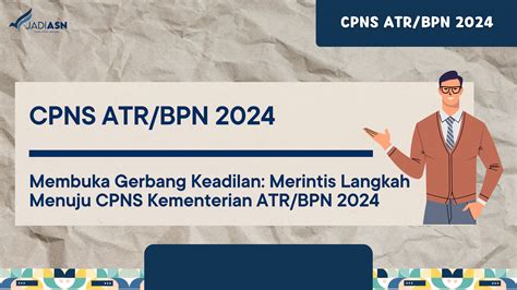 Cpns Atr Bpn Membuka Gerbang Keadilan Merintis Langkah Menuju