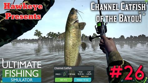 Ultimate Fishing Simulator 26 Channel Catfish Of The Bayou YouTube