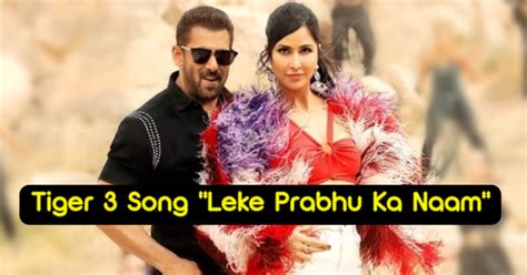 Tiger 3 Song "Leke Prabhu Ka Naam" Out With a Bang