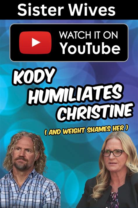 Sister Wives Kody Humiliates Christine And Weight Shames Her Watch The Youtube Video