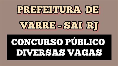 Varre Sai Rj Abre Concurso Publico Muitas Vagas Youtube