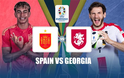 Spain Vs Georgia Live Streaming Tv Channel Kick Off Time Where To