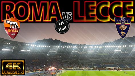 4k Roma 2 1 Lecce 1sthalf｜serie A 2023 24 Matchday 11｜05112023