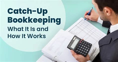 Catch Up Bookkeeping Understanding What It Is And How It Works 1