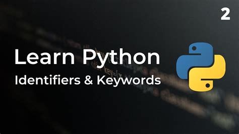 Learn Python Identifiers And Keywords Lesson 2 Youtube