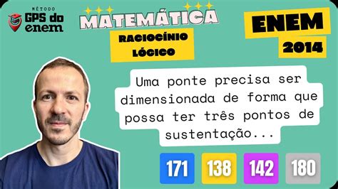 171 ENEM 2014 Rac Lógico Questão Uma ponte precisa ser