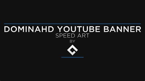 Speed Art Dominahd Youtube Banner By Azeroxdzn Youtube