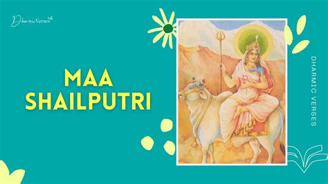 Maa Shailputri - The First Form of Mother Durga - Dharmic Verses