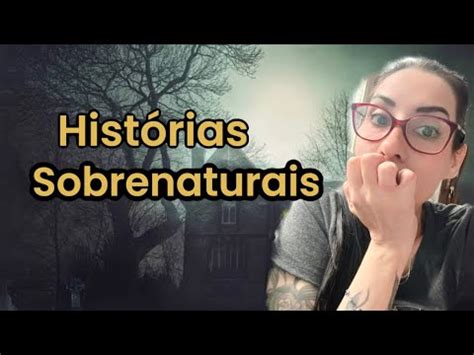 Algumas Experi Ncias Sobrenaturais Que Aconteceram Comigo Youtube