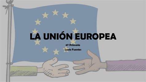 La Unión Europea