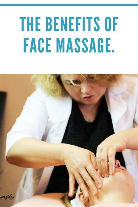 The Benefits Of Face Massage Face Massage How To Do Facial Facial