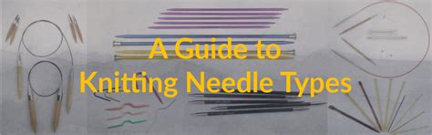 A Guide to Knitting Needle Types | Knitfarious