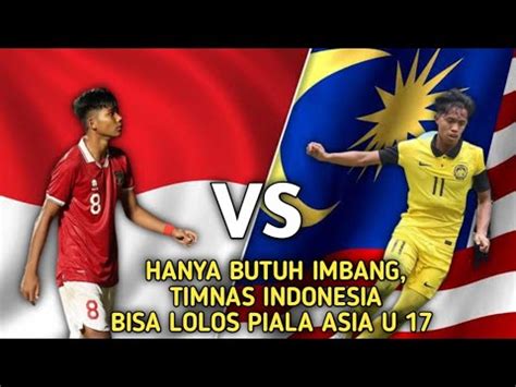 Indonesia U Vs Malaysia U Hanya Butuh Imbang Timnas Indonesia