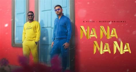 Na Na Na Na Nanaivadhu Yen Adi Tamil Song Lyrics Vivek Mervin Album