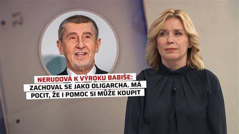 Nerudov K V Roku Babi E Zachoval Se Jako Oligarcha M Pocit E I