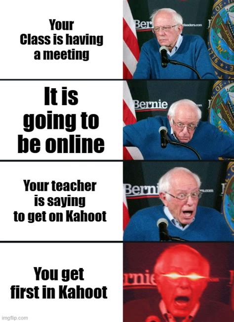 Kahoots Be Like Imgflip