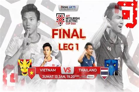 Live Di Inews Vietnam Dan Thailand Siap Tempur Di Final Aff Mitsubishi