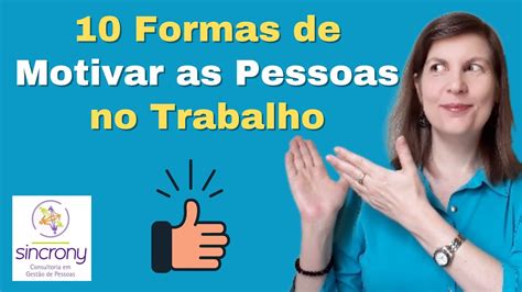 Motivação 10 Formas de Motivar as Pessoas no Trabalho Como motivar