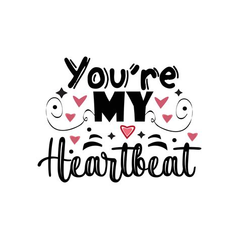 You're my heartbeat typography lettering for t shirt free design