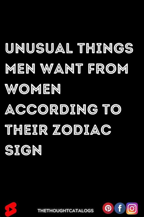 Unusual Things Men Want From Women According To Their Zodiac Sign