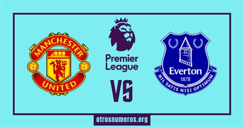 Pronóstico Manchester United Vs Everton Liga Premier 08 04 2023