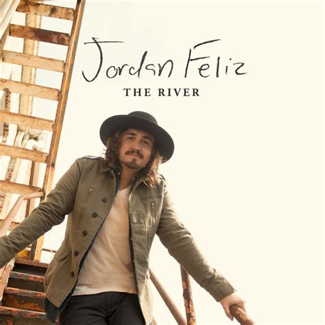 Jordan Feliz – The River Lyrics | Genius Lyrics