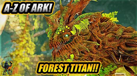 A Z Of Ark The Forest Titan The Most Badass Of The Titans Ark