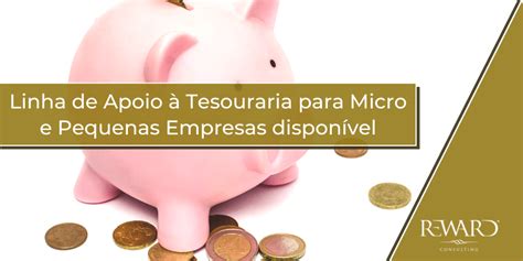 Linha de Apoio à Tesouraria para Micro e Pequenas Empresas disponível